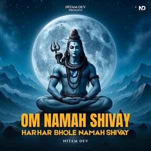Om Namah Shivay (Har Har Bhole Namah Shivay)