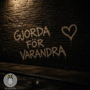 GJORDA FÖR VARANDRA