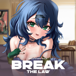Break The Law (Sped Up)