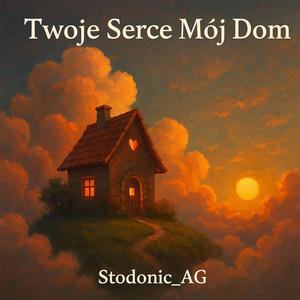 Twoje Serce Mój Dom