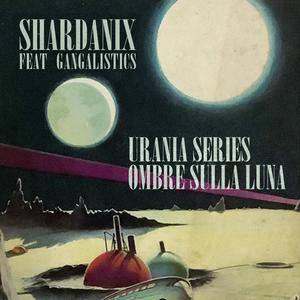 Urania series ombre sulla luna (feat. Gangalistics)