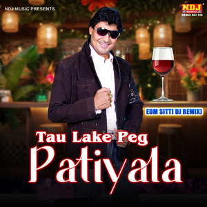 Tau Lake Peg Patiyala (EDM SITTI DJ REMIX)