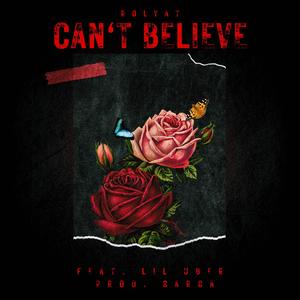 Can't Believe (feat. Lil Uber & Sarca)