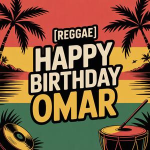 Omar Birthday Song (Reggae)