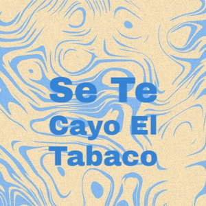 Se Te Cayo El Tabaco