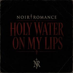 Holy Water On My Lips