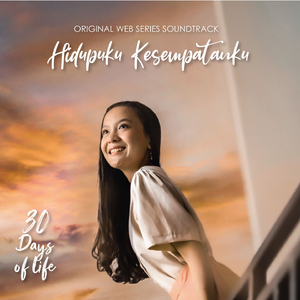Hidupku Kesempatanku (From "30 Days Of Life")