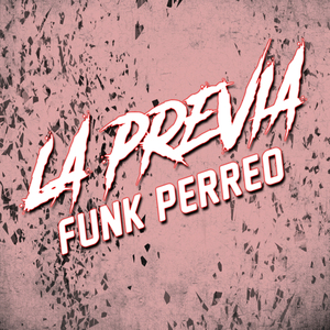 LA PREVIA #3 (FUNK PERREO) - MAYO 2024