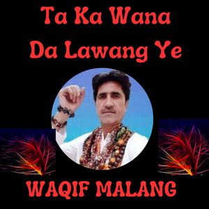 Ta Ka Wana Da Lawang Ye