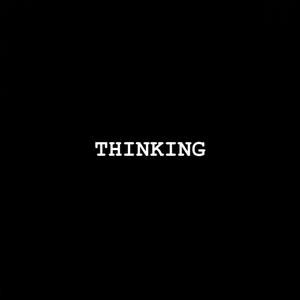 THINKING