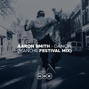 Aaron Smith-Dancin（Manche Festival Remix）