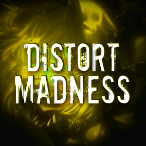 DISTORT MADNESS (Speed Up)