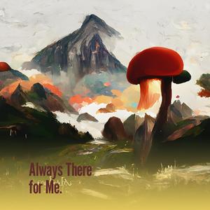 Always There for Me. (Acoustic)