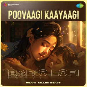 Poovaagi Kaayaagi - Radio Lofi