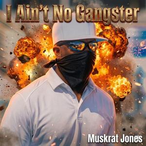 I Ain't No Gangster