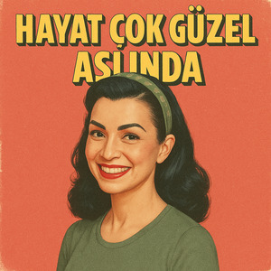 Hayat Çok Güzel Aslında (Radio Edit)