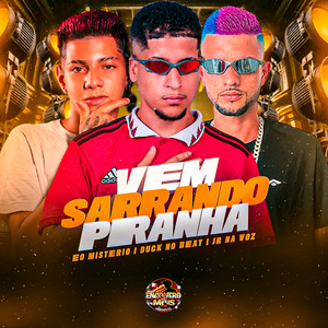 Vem Sarrando Piranha