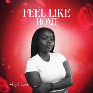 You Feel Like Home