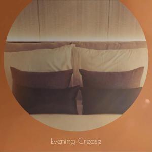 Evening Crease