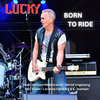 Lucky - Born to Ride