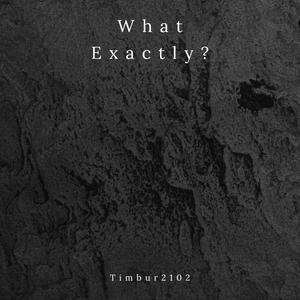 What Exactly? (feat. eyad)