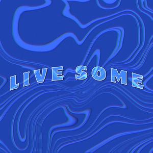 Live Some (feat. Aura Da Prophet & Dynasty)
