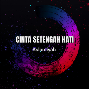 Cinta Setengah Hati