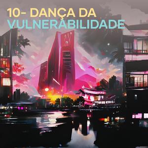 10- Dança da Vulnerabilidade