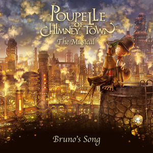 Bruno's Song (From “Poupelle of Chimney Town the Musical”)
