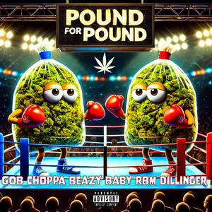 Pound For Pound (feat. Beazy Baby & RBM Dillinger)