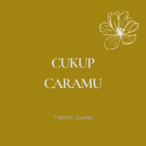 Cukup caramu