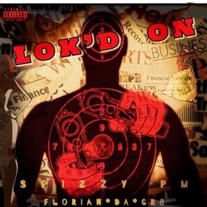 Lok'd on (feat. Florian DaGr8)