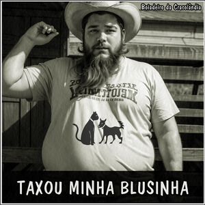 TAXOU MINHA BLUSINHA