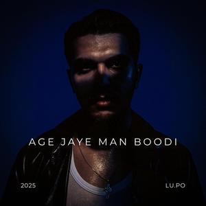 Age Jaye Man Boodi (feat. HADIS)
