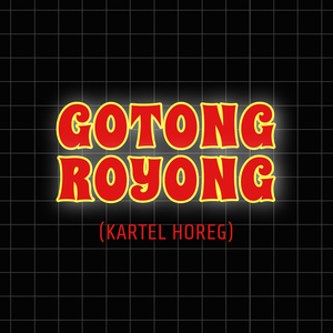 Gotong Royong (Kartel Horeg)