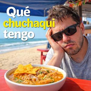 Qué Chuchaqui Tengo