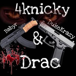 4knicky & drac (feat. DukeKrazy)