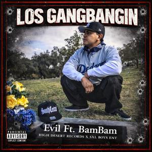 Los Gang Bangin (feat. Bam Bams & Evil)