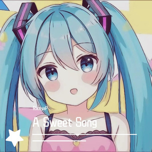 A Sweet Song(feat. 初音ミク)
