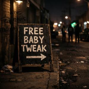 FREE BABY TWEAK