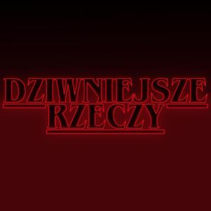 Dziwniejsze Rzeczy