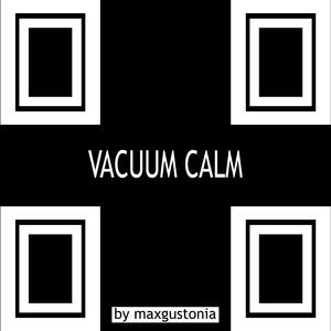 VACUUM CALM