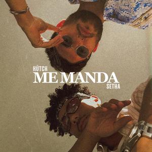 ME MANDA (feat. Kütch)