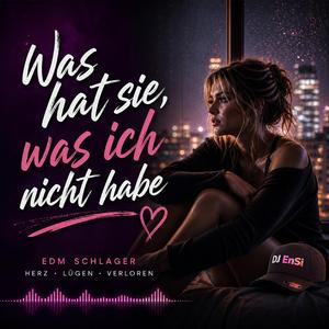 Was hat sie, was ich nicht habe
