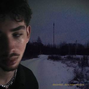 december, dont leave me lone