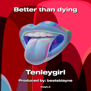 Better than dying