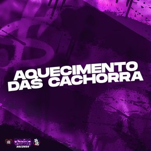 Aquecimento das Cachorra