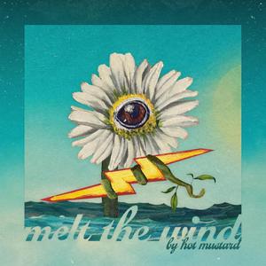 Melt The Wind