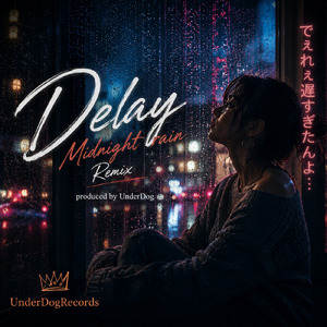 Delay (Midnight rain Remix)