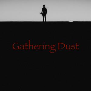 Gathering Dust